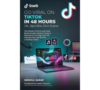 Go Viral on TikTok in 48 Hours: The Ultimate TikTok Growth Hack: Master Sounds, Hooks & Trends to Hack the For You Page, Gain 1M Followers Fast, and ... Guide) (The Go-Viral Playbook Series)