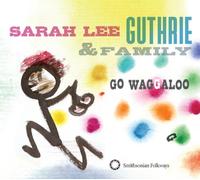 Go Waggaloo + Arlo Guthrie & Pete Seeger