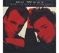 Go West - I Want To Hear It
