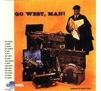 Go West. Man!
