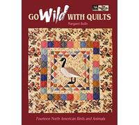 Go Wild with Quilts: 14 North American Birds & Animals Print on Demand Edition