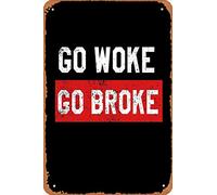Go Woke Go Broke Funny Distressed Anti Woke Poster Metal Tin Sign Vintage 8x12 Inch