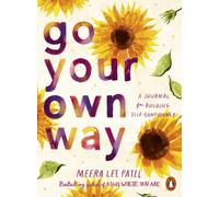Go Your Own Way : A Journal for Building Self-Confidence
