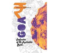 Goa. Confession of the Psychedelic Oyster