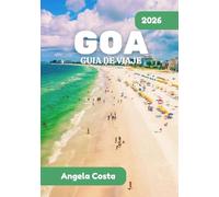 GOA GUIA DE VIAJE 2026: Naturaleza, cultura y formas fáciles de explorar