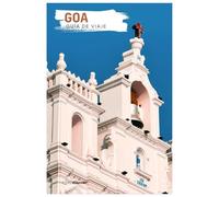 Goa Guía de Viaje: Atracciones, rincones secretos, playas, gastronomía, alojamiento e itineraries