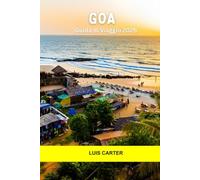 Goa Guida di viaggio 2026: Spiagge, bazar, città storiche, serate di festa e angoli tranquilli nella gemma costiera dell'India