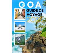 GOA Guide de voyage 2026: Soleil, sable et visites touristiques: l'essentiel pour explorer l'un des meilleurs États de l'Inde pour les débutants.