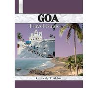 Goa Travel Guide 2025: "Beyond Beaches: Discover Goa's Natural Wonders, Wellness Escapes, and Cultural Gems" (Adventurer's Odyssey)