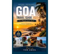 GOA TRAVEL GUIDE 2027: A Journey Through Goa’s Natural Beauty and Rich Heritage