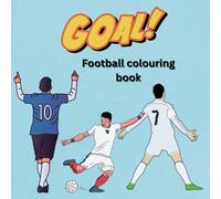 GOAL! A fun and entertaining football colouring book for all children.: Colour your favourite football players, and create new kit designs. (Colouring book entertainment for the creative kind)