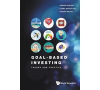 Goal-based Investing: Theory And Practice by Romain Deguest, ... - 9789811240942