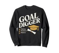 Goal Digger Inspirational Masters Degree Graduation Graduate Sweatshirt