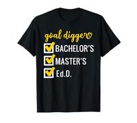 Goal Digger Inspirational Quotes Fun EDD Education Doctorate T-Shirt