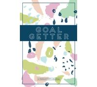 Goal Getter (A Productivity Journal): A Daily Goal Setting Planner and Organizer with Inspirational and Motivational Quotes