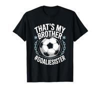 Goal Keeper Team Soccer Player Bro, That’s My Brother T-Shirt