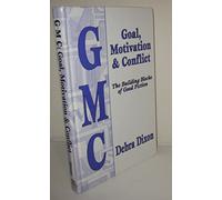 Goal Motivation and Conflict: The Building Blocks of Good Fiction