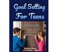 Goal Setting for Teens: New year Resolution Guide (with Quizzes & Stories) (Teens Book)