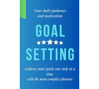 Goal Setting: Guidance and Motivation