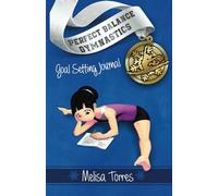 Goal Setting Journal: set goals and track meet scores (Perfect Balance Gymnastics Series)