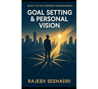 Goal Setting & Personal Vision: Book 5 of the Corporate Compass Series
