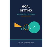 Goal Setting & Productivity Workbook: Plan, Track & Achieve What Matters - Daily Planning, Habit Tracking & Intention Setting for a More Focused Life