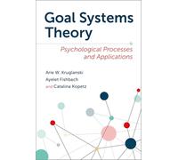Goal Systems Theory: Psychological Processes and Applications