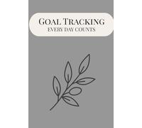 Goal Tracking: Every Day Counts