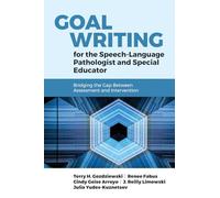 Goal Writing For The Speech-Language Pathologist And Special Educator: Bridging the Gap Between Assessment and Intervention