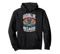 Goalie Because Defense Matters Lacrosse Goalie Pullover Hoodie