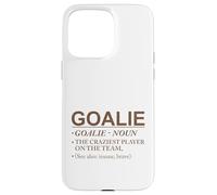 Goalie Gift Craziest Player on the Team Brave Goalie Case for iPhone 15 Pro Max