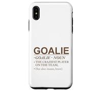 Goalie Gift Craziest Player on the Team Brave Goalie Case for iPhone XS Max