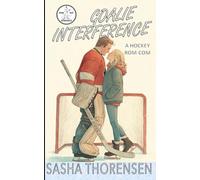 Goalie Interference: A Hockey Rom-Com (A Rink Rat Romance Series)