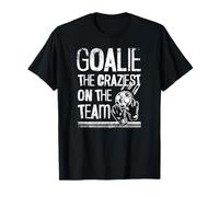 Goalie The Craziest On The Team Soccer Player Goalkeeper T-Shirt