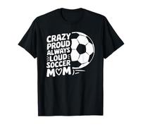Goalkeeper Game Lover, Crazy Proud Always Loud Soccer Player T-Shirt
