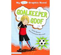 Goalkeeper Goof (My First Graphic Novel)