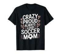 Goalkeeper Lover, Crazy Proud Always Loud Soccer Player T-Shirt