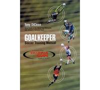 Goalkeeper: Soccer Training Manual