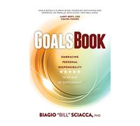 Goals Book: Embracing Personal Responsibility in an Age of Entitlement