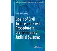 Goals of Civil Justice and Civil Procedure in Contemporary Judicial Systems - Ius Gentium 34