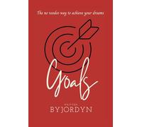 Goals: The no voodoo way to achieve your dreams