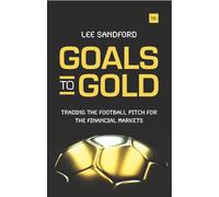 Goals to Gold: Trading the football pitch for the financial markets