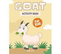 Goat activity book for kids ages 3-8: A Fun & Educational Workbook with Goat Mazes, Drawing, Counting, Dot-to-Dot, Tracing, and Brain-Boosting Games!