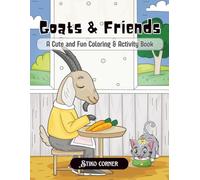 Goat and Friends: A Cute and Fun Coloring & Activity Book (Cute and Comfy Animal Coloring)