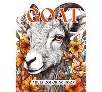 Goat Coloring Book for Adults: 44 beautiful drawings of Floral Goats to Color for adults and teens | a Cute floral Goat Illustrations for Goat Owner and Goat Lovers.