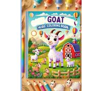 Goat Coloring Book for Kids: Fun and Educational Goat Adventures: Perfect for Kids Aged 4-8 with Cute and Easy Coloring Pages