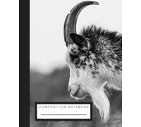 GOAT COMPOSITION NOTEBOOK | 120 Numbered Pages | College Ruled | Journal for Goat lovers, Farmers.