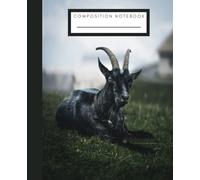 GOAT COMPOSITION NOTEBOOK | 120 Numbered Pages | Cute Goats Journal | Farm Animals Lover Gift