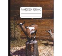 Goat Composition Notebook: Wide Ruled, 120 Pages, 7.5 x 9.25 | Funny Farm Animal Journal for Kids, Teens, and Animal Lovers