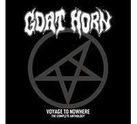 Goat Horn - Voyage To Nowhere - The Complete Anthology 3cd